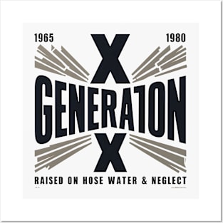 Generation X 1965 1980 Raised on Hose Water & Neglect Posters and Art